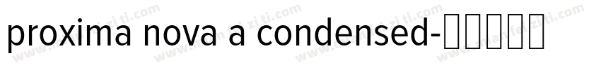 proxima nova a condensed字体转换